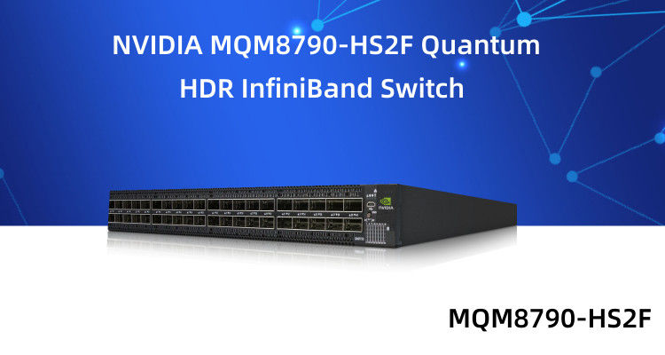 MQM8790-HS2F Mellanox Switch 40 Port 200G InfiniBand Data Center 40 X HDR QSFP56 Non géré